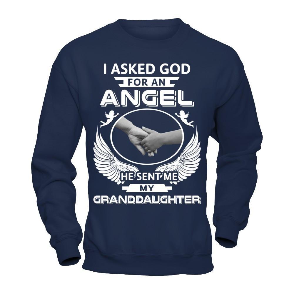 I Asked God For An Angel He Sent Me My Granddaughter T-Shirt & Hoodie | Teecentury.com