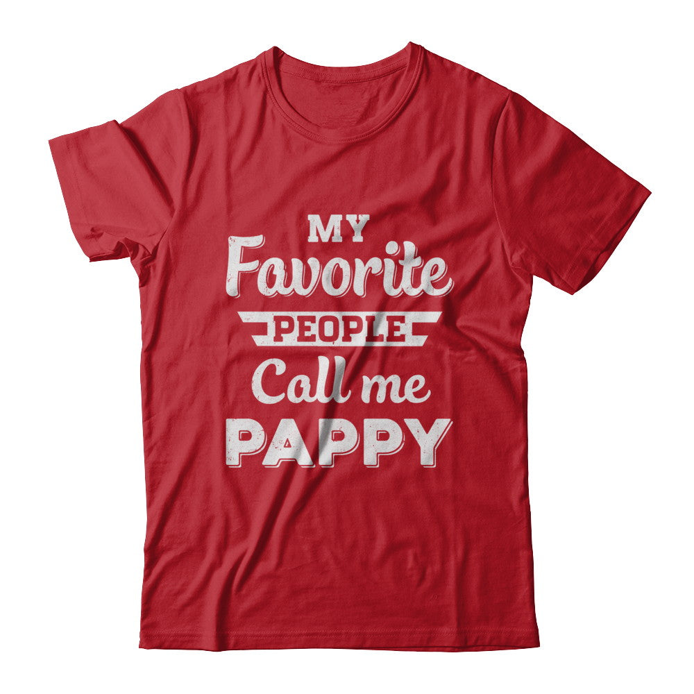 My Favorite People Call Me Pappy Fathers Day Gift T-Shirt & Hoodie | Teecentury.com