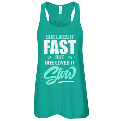 She Likes It Fast But She Loves It Slow T-Shirt & Tank Top | Teecentury.com