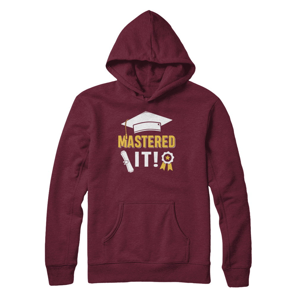 Masters Degree Mastered It Graduation Graduate Gift T-Shirt & Hoodie | Teecentury.com