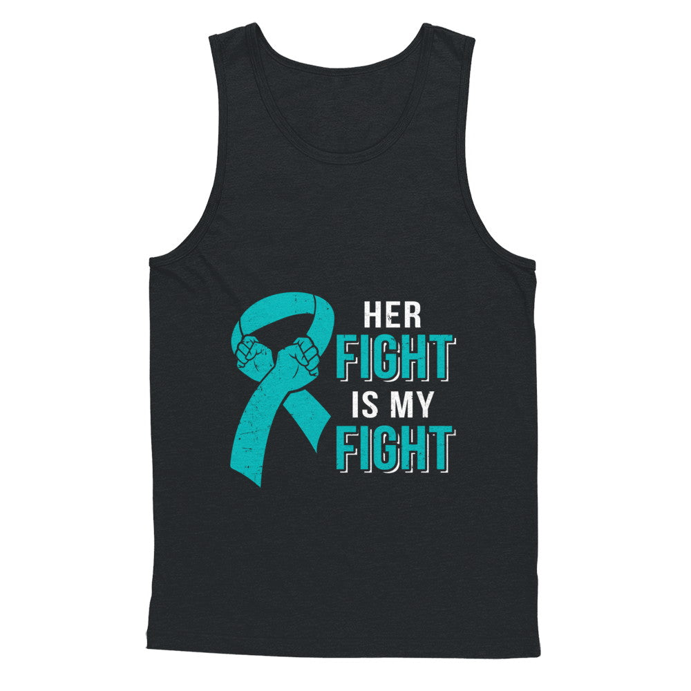 Her Fight Is My Fight Teal Ovarian Cancer Awareness T-Shirt & Hoodie | Teecentury.com