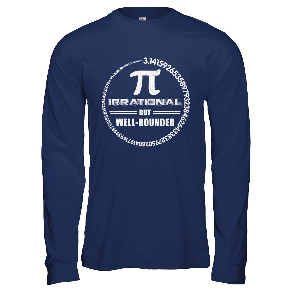 Pi Irrational But Well Rounded Pi Day 2022 T-Shirt & Hoodie | Teecentury.com