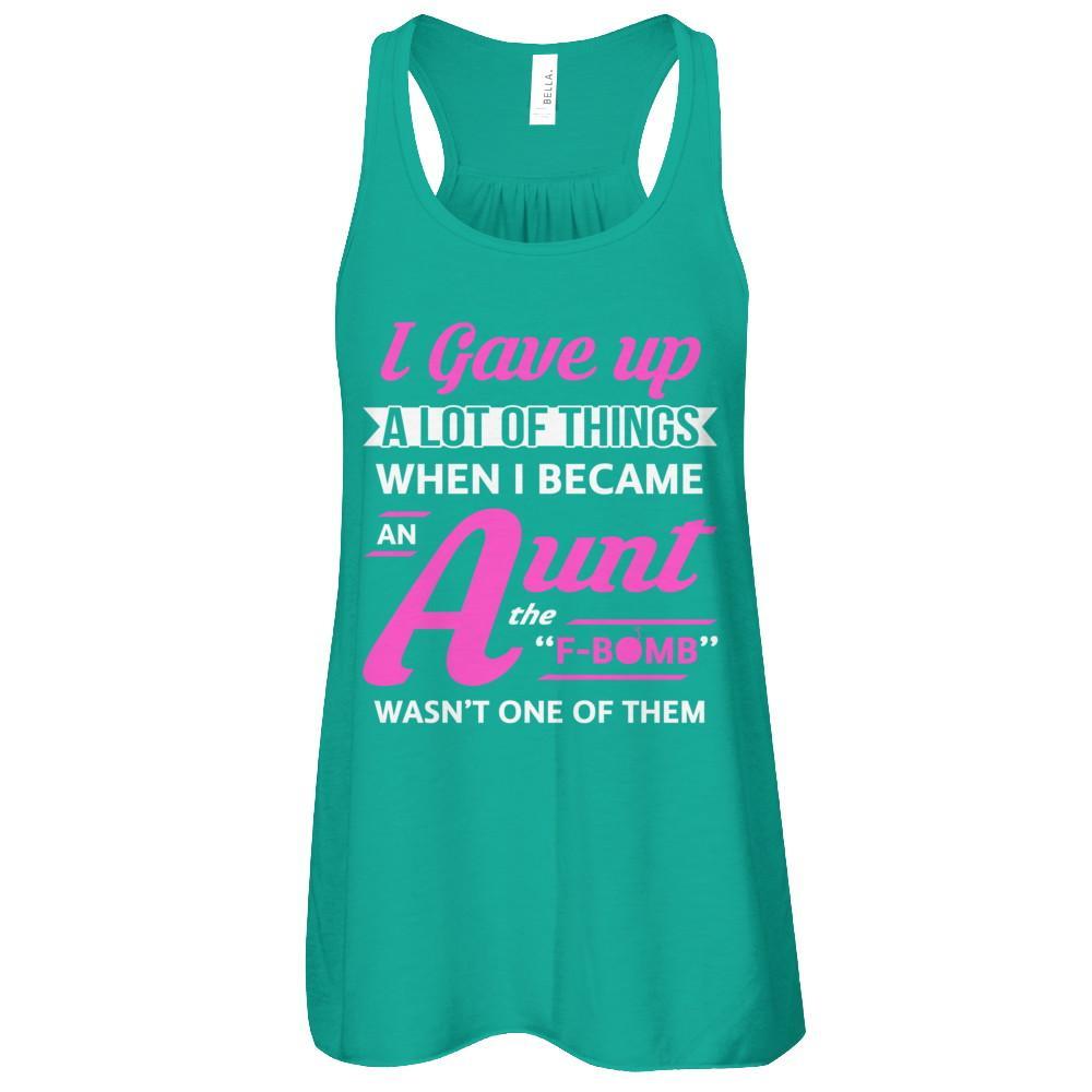 I Gave Up A Lot Of Things When I Became An Aunt T-Shirt & Tank Top | Teecentury.com