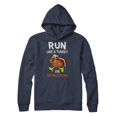 Run Like A Turkey On Thanksgiving T-Shirt & Hoodie | Teecentury.com