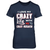 I Love My Crazy Life With My Crazy Husband Wife T-Shirt & Hoodie | Teecentury.com