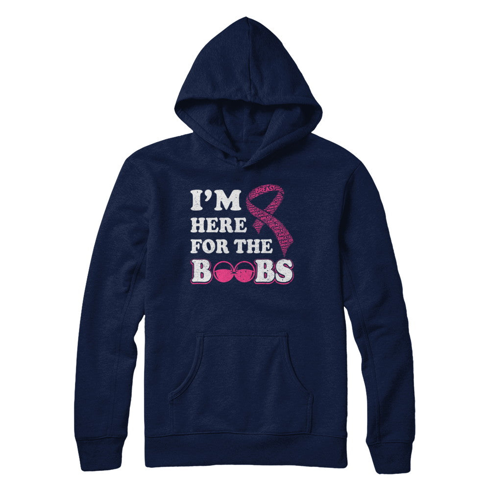 I'm Here For The Boobs Breast Cancer T-Shirt & Hoodie | Teecentury.com