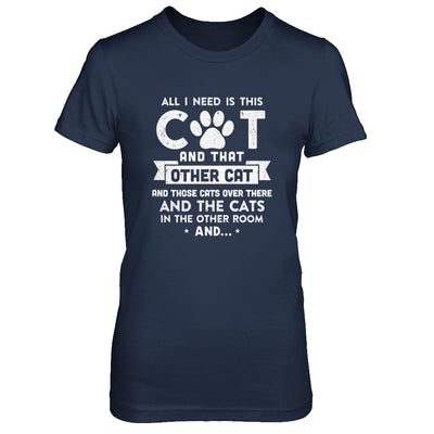 All I Need Is This Cat And That Other Cat T-Shirt & Hoodie | Teecentury.com