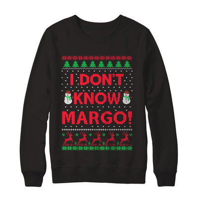 I Don't Know Margo Christmas Ugly Sweater T-Shirt & Sweatshirt | Teecentury.com