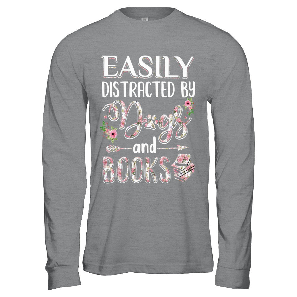 Easily Distracted By Dogs And Books T-Shirt & Hoodie | Teecentury.com