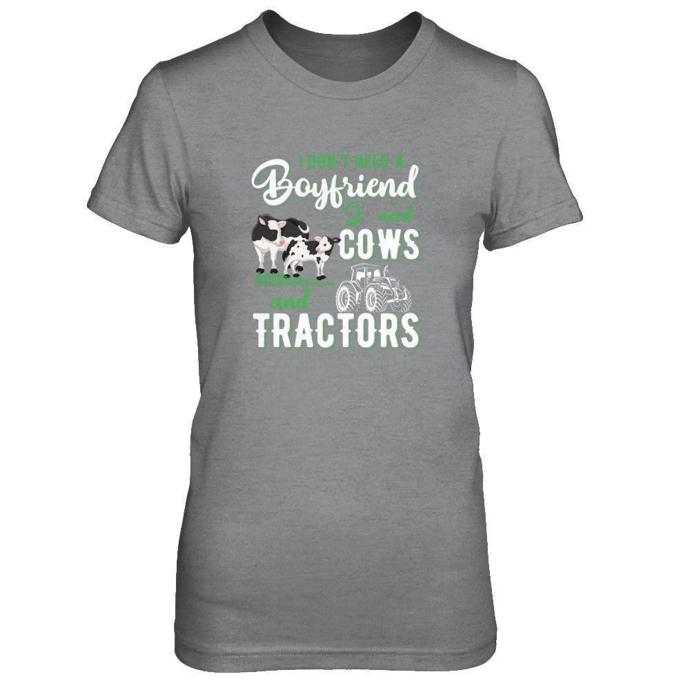 I Don't Need A Boyfriend I Need Cows And Tractors T-Shirt & Tank Top | Teecentury.com