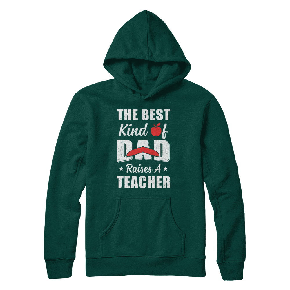 Best Kind Of Dad Raises A Teacher Bearded Fathers Day T-Shirt & Hoodie | Teecentury.com