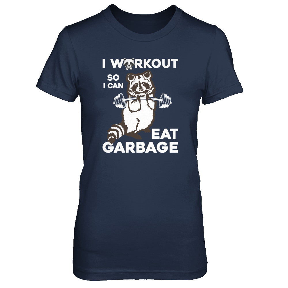 Raccoon I WORKOUT SO I CAN EAT GARBAGE T-Shirt & Tank Top | Teecentury.com