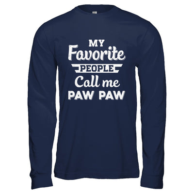 My Favorite People Call Me Paw Paw Fathers Day Gift T-Shirt & Hoodie | Teecentury.com