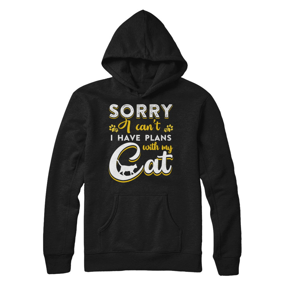 Sorry I Can't I Have Plans With My Cat T-Shirt & Hoodie | Teecentury.com