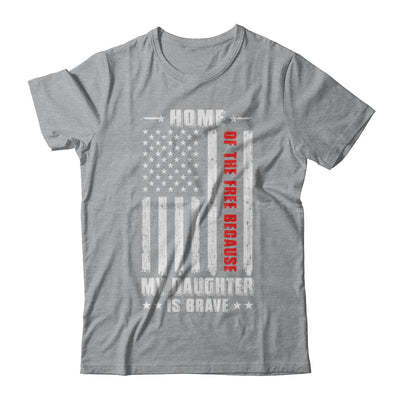 Home Of The Free Because My Daughter Is Brave Dad Mom T-Shirt & Hoodie | Teecentury.com