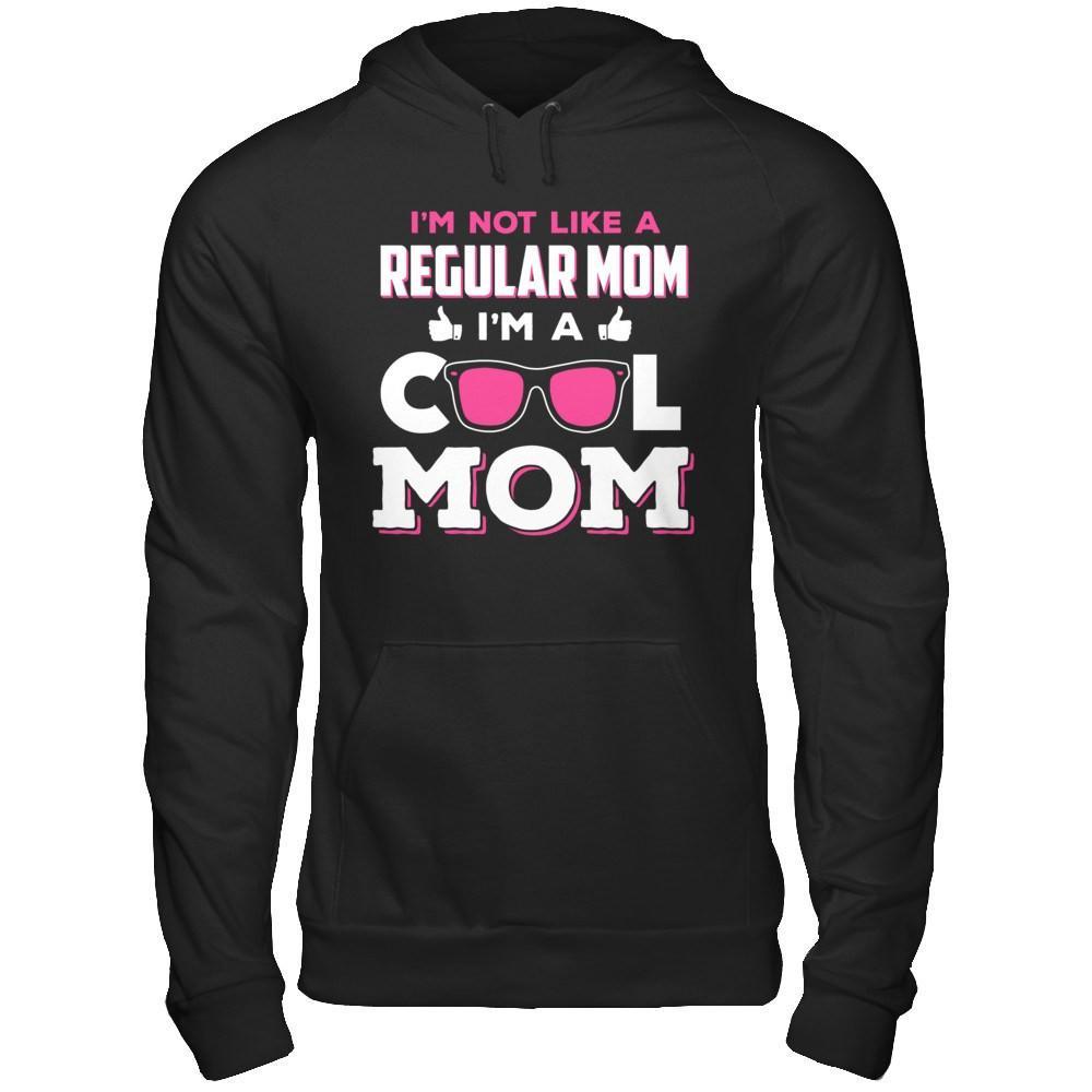 I'm Not Like A Regular Mom I'm A Cool Mom T-Shirt & Hoodie | Teecentury.com
