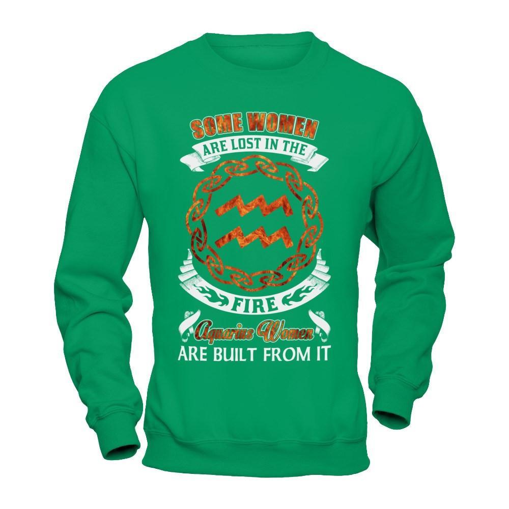 Some Women Are Lost In The Fire And Aquarius Women Are Built From It T-Shirt & Hoodie | Teecentury.com