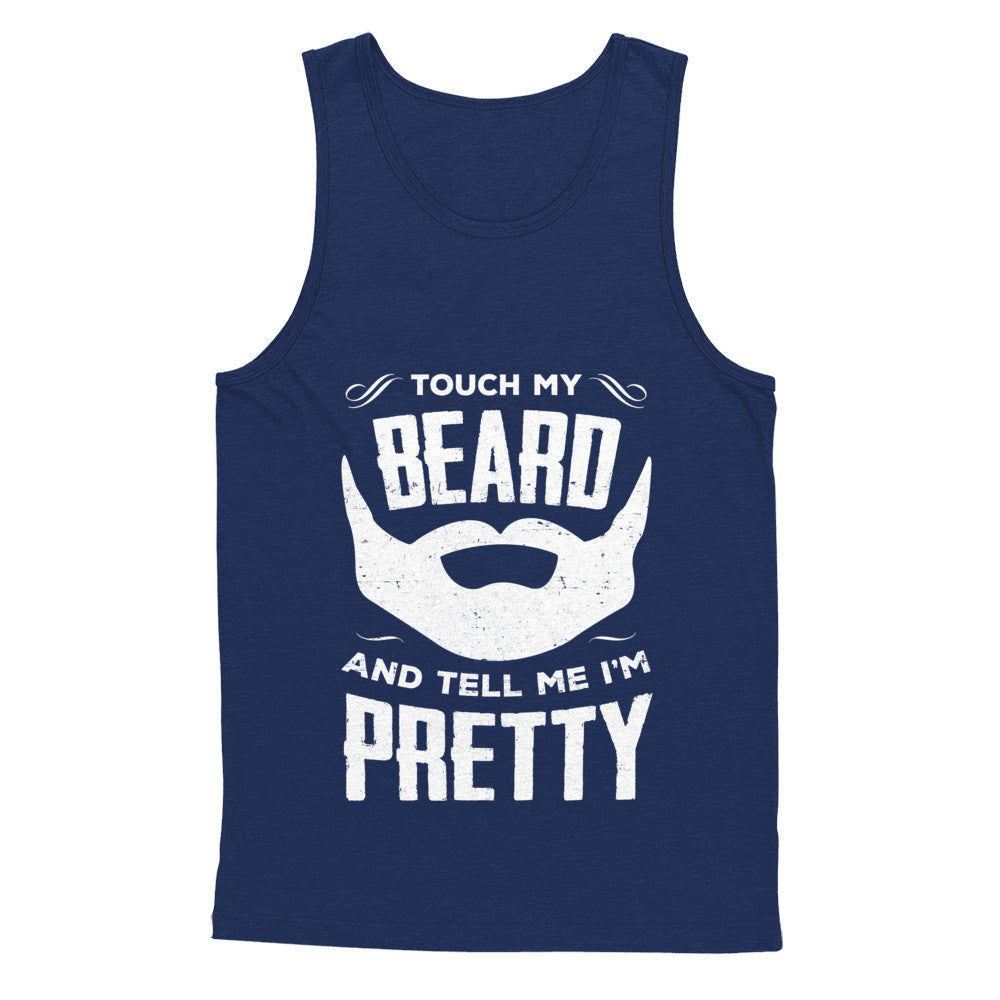 Touch My Beard And Tell Me Im Pretty Bearded T-Shirt & Hoodie | Teecentury.com
