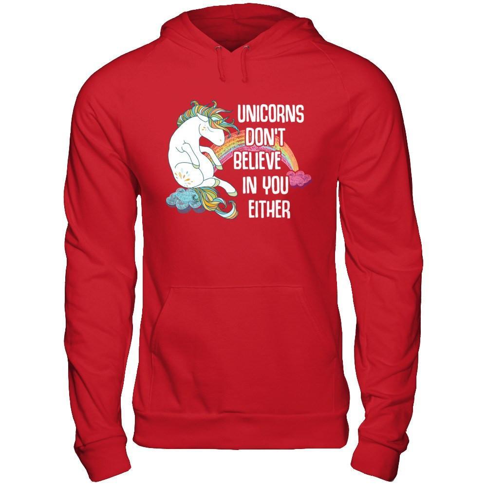 Unicorns Don't Believe In You Either T-Shirt & Hoodie | Teecentury.com