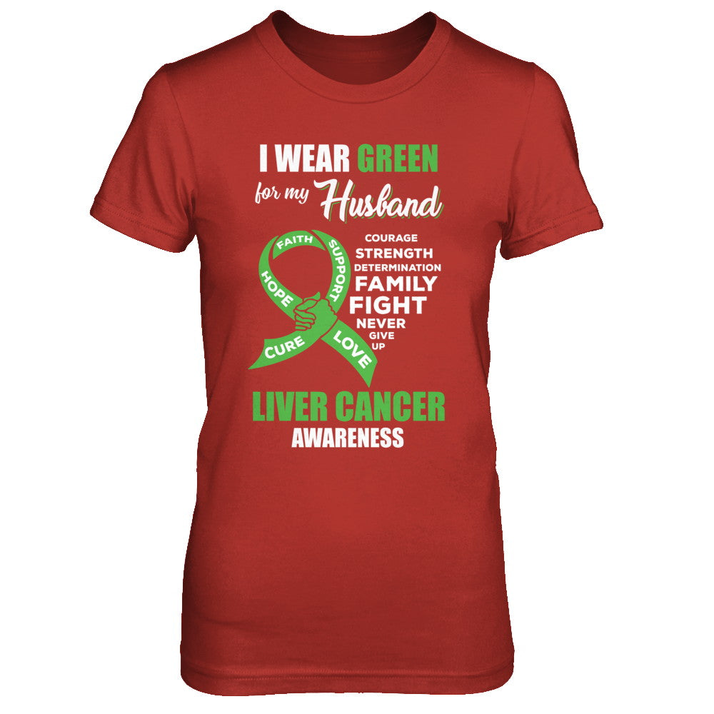 Liver Cancer I Wear Green For My Husband Wife T-Shirt & Hoodie | Teecentury.com