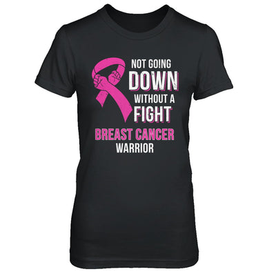 Not Going Down Without A Fight Breast Cancer Warrior T-Shirt & Hoodie | Teecentury.com