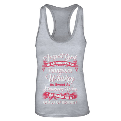 August Girl Is As Smooth As Tennessee Whiskey Birthday T-Shirt & Tank Top | Teecentury.com