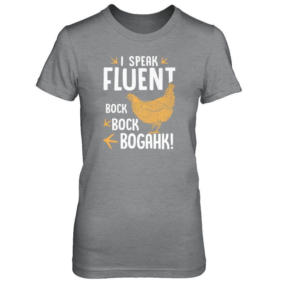 I Speak Fluent Bock Bock Bogahk Famer Funny Chicken T-Shirt & Tank Top | Teecentury.com