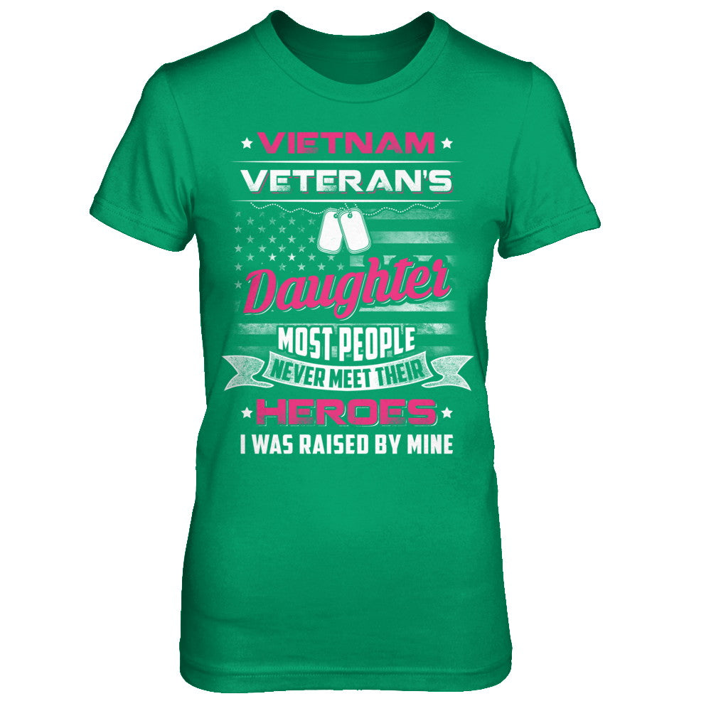 Vietnam Veteran's Daughter I Was Raised By Mine T-Shirt & Hoodie | Teecentury.com