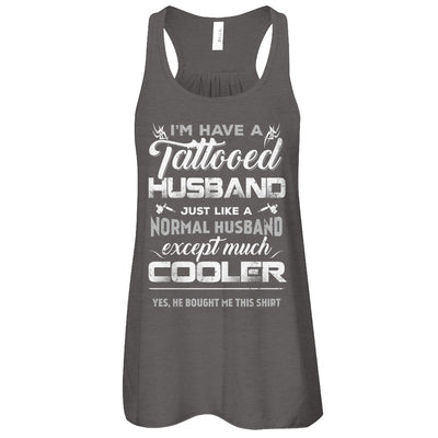 I Have A Tattooed Husband Like A Normal Husband Wife T-Shirt & Tank Top | Teecentury.com