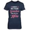 Have No Fear Grandma Is Here Mother's Day Gift T-Shirt & Hoodie | Teecentury.com