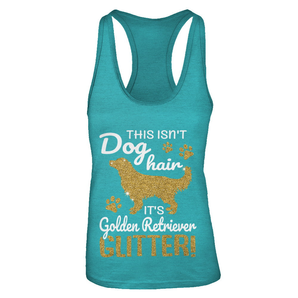This Isn't Dog Hair It's Golden Retriever Glitter T-Shirt & Tank Top | Teecentury.com
