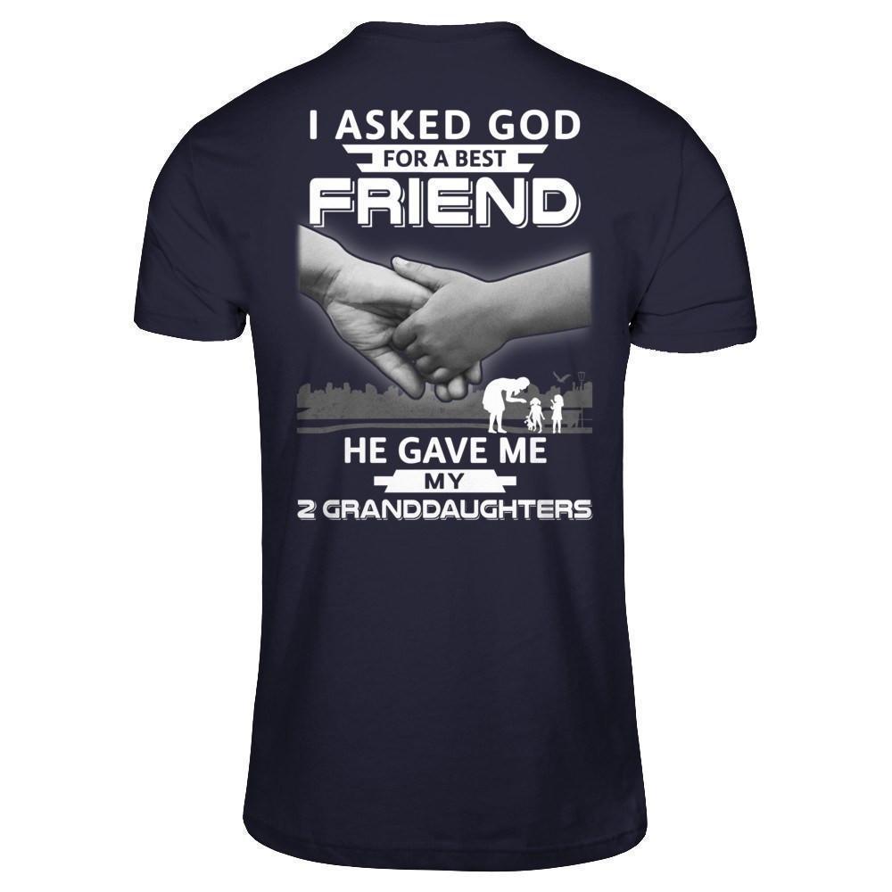 I Asked God For A Best Friend He Gave Me My Two Granddaughters T-Shirt & Hoodie | Teecentury.com