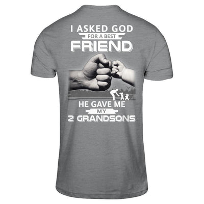 I Asked God For A Best Friend He Gave Me My Two Grandsons T-Shirt & Hoodie | Teecentury.com
