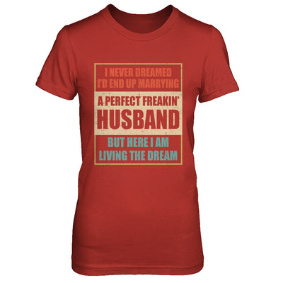 Vintage I Never Dreamed Id End Up Marrying A Perfect Husband T-Shirt & Hoodie | Teecentury.com