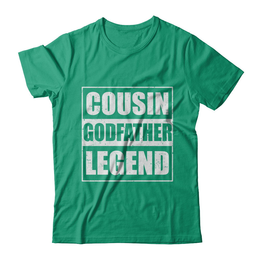 Cousin God-Father Legend Family Funny Fathers Day Gift T-Shirt & Hoodie | Teecentury.com