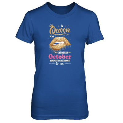 A Queen Was Born In October Happy Birthday To Me T-Shirt & Tank Top | Teecentury.com