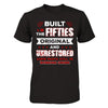 Built In The Fifties Original And Unrestored T-Shirt & Hoodie | Teecentury.com