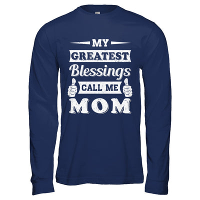 My Greatest Blessings Call Me Mom T-Shirt & Hoodie | Teecentury.com