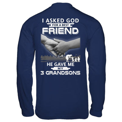 I Asked God For A Best Friend He Gave Me My Three Grandsons T-Shirt & Hoodie | Teecentury.com