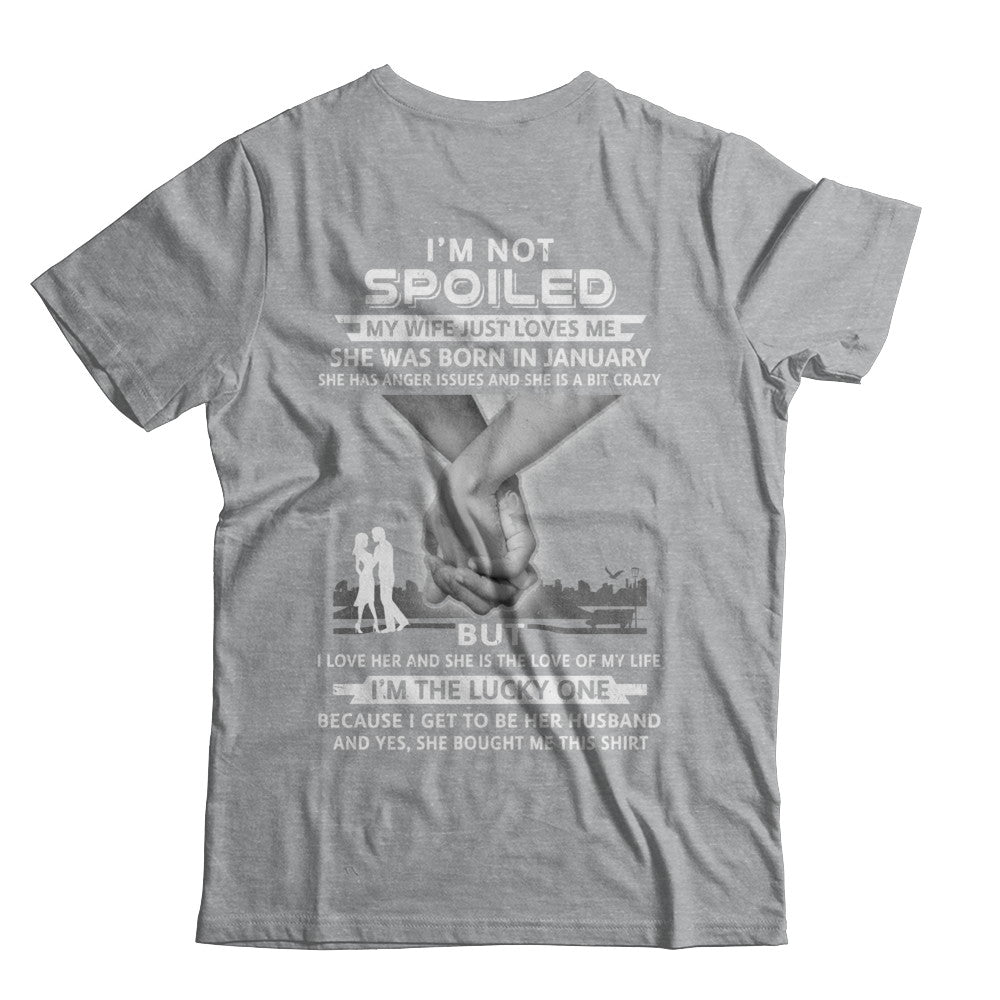 I Am A Not Spoiled My Wife Was Born In January Husband T-Shirt & Hoodie | Teecentury.com