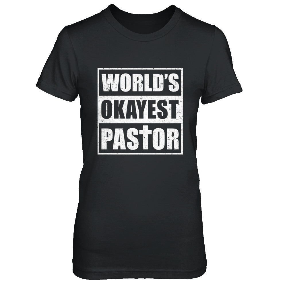 Christian World's Okayest Pastor T-Shirt & Hoodie | Teecentury.com