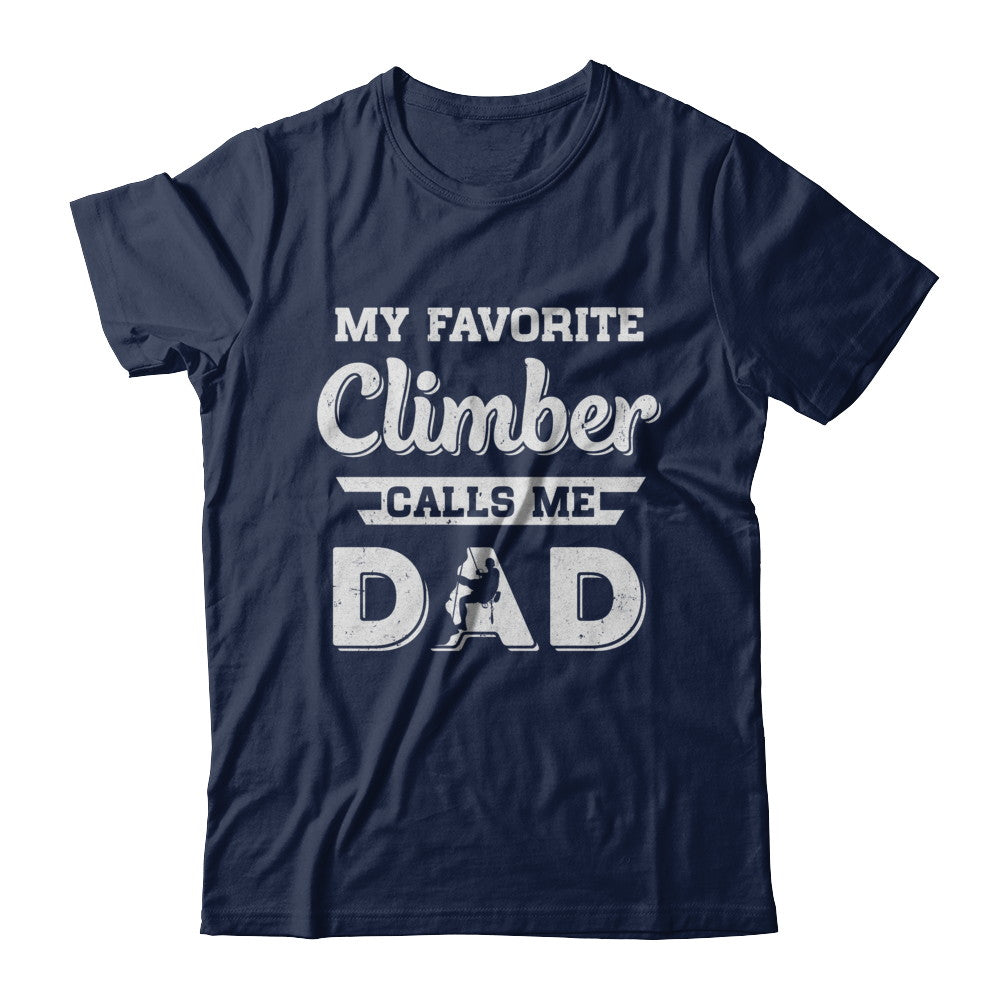 Rock Climbing My Favorite Climber Call Me Dad Fathers Day T-Shirt & Hoodie | Teecentury.com