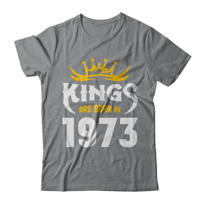 Kings Are Born In 1973 Birthday Gift T-Shirt & Hoodie | Teecentury.com