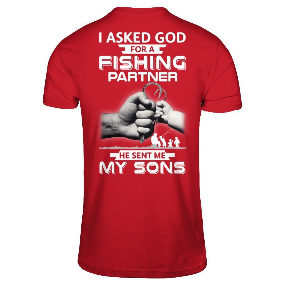 I Asked God For A Fishing Partner He Sent Me My Sons T-Shirt & Hoodie | Teecentury.com