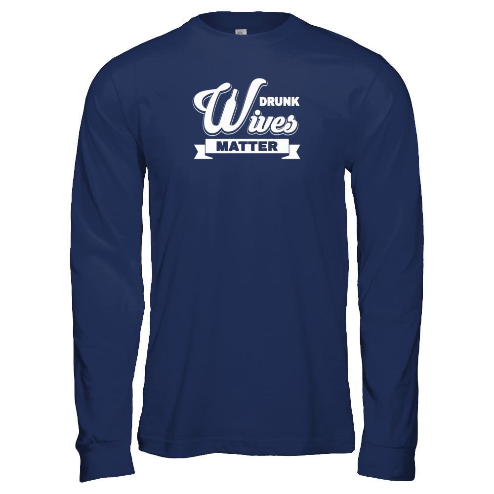 Drunk Wives Matter T-Shirt & Tank Top | Teecentury.com