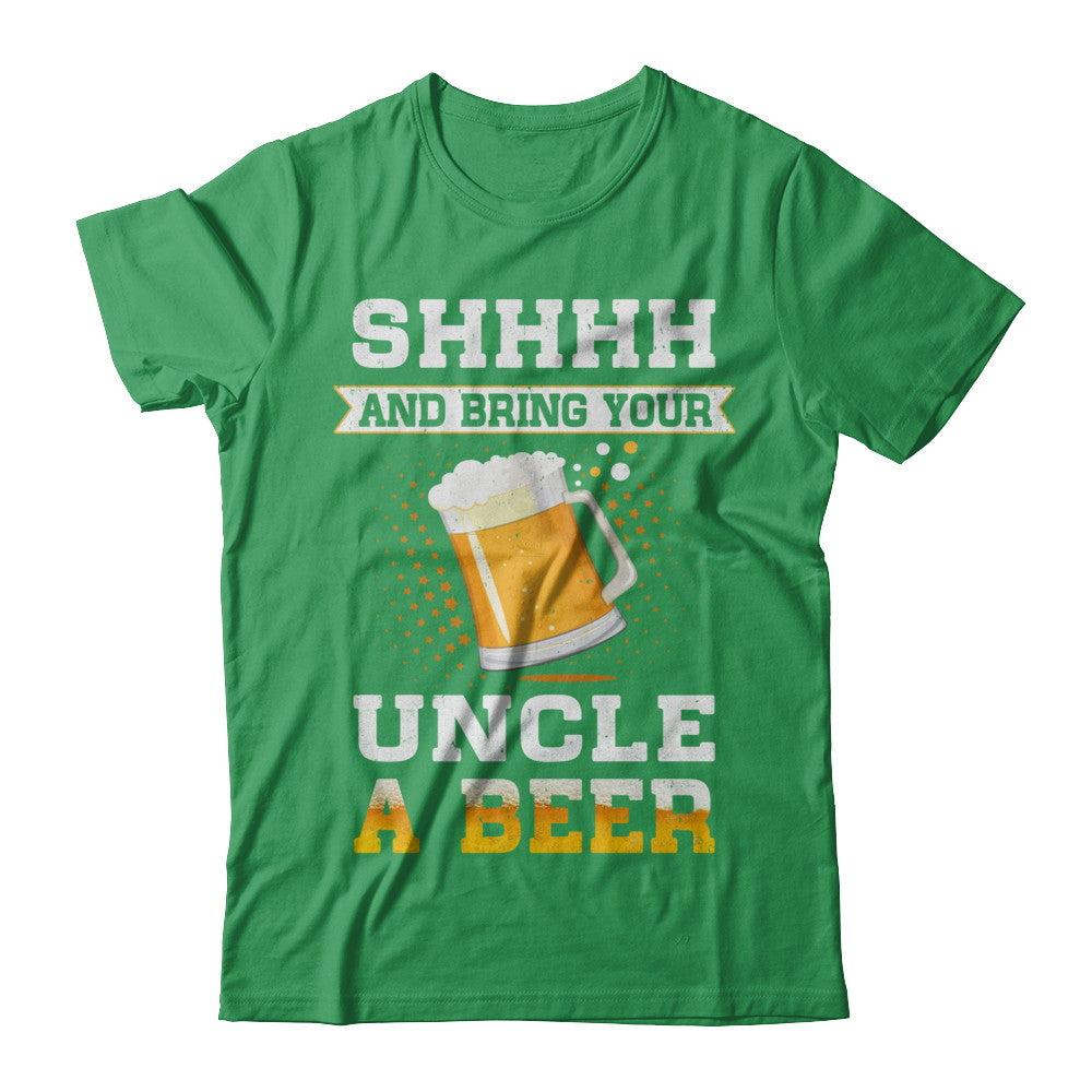 Shhhh Bring Your Uncle A Beer T-Shirt & Sweatshirt | Teecentury.com