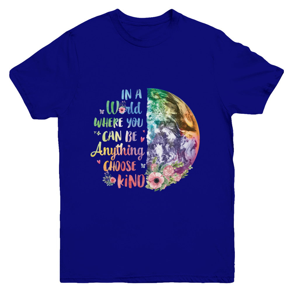 Earth In A World Where You Can Be Anything Be Kind Youth Youth Shirt | Teecentury.com