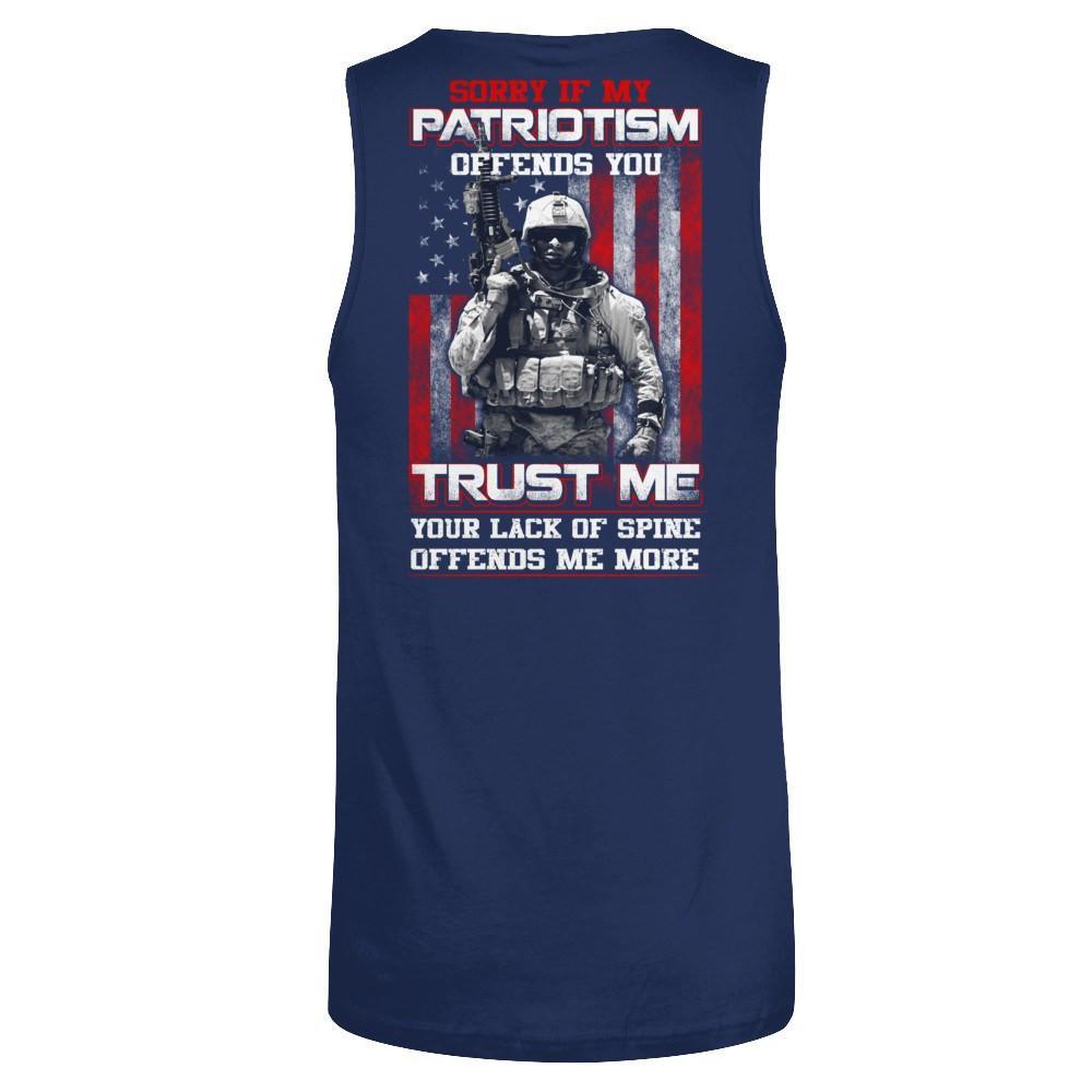 Sorry If My Patriotism Offends You Trust Me Your Lack Of Spine Offends Me More T-Shirt & Hoodie | Teecentury.com
