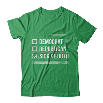 Sick Of Both Democrat And Republican Parties Political T-Shirt & Hoodie | Teecentury.com