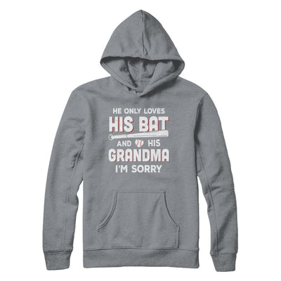 He Only Loves His Bat And His Grandma Baseball T-Shirt & Hoodie | Teecentury.com